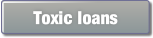 Toxic loans.